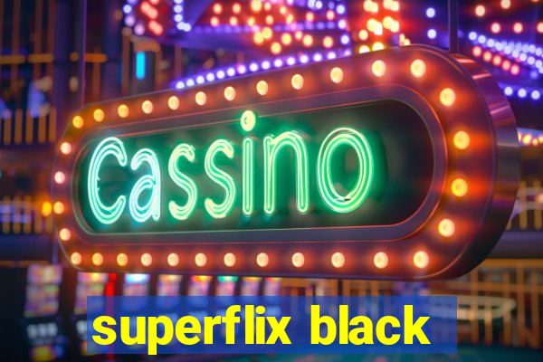 superflix black